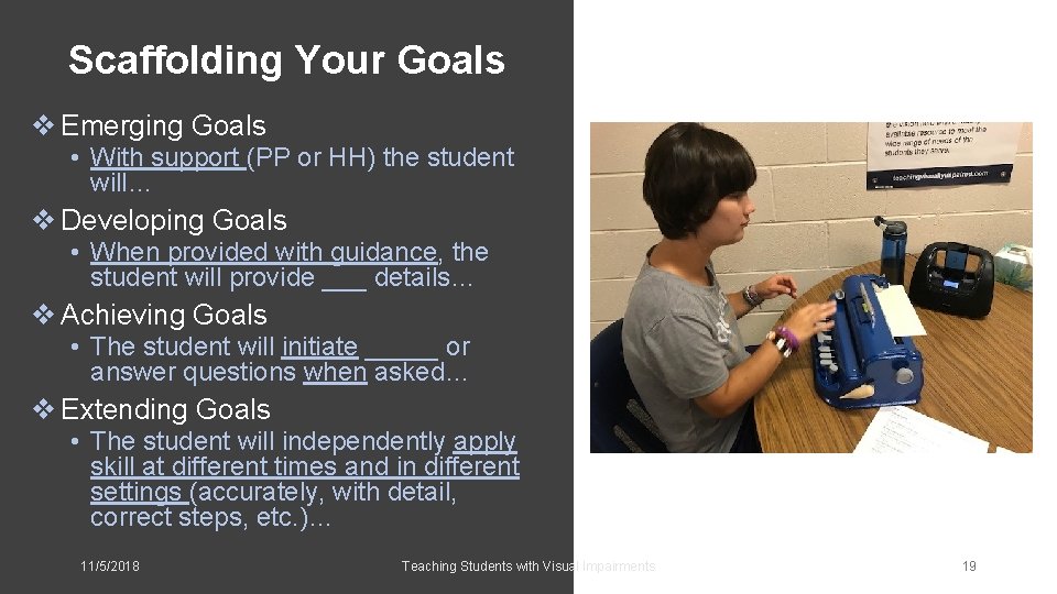 Scaffolding Your Goals v Emerging Goals • With support (PP or HH) the student