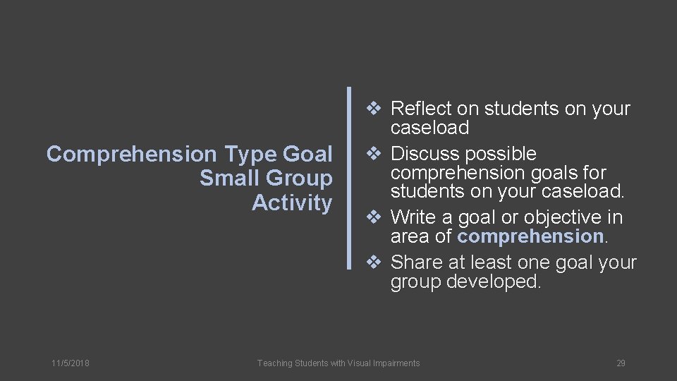 Comprehension Type Goal Small Group Activity 11/5/2018 v Reflect on students on your caseload