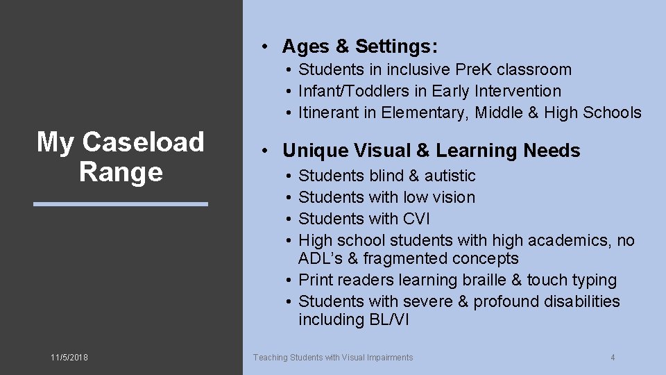 • Ages & Settings: • Students in inclusive Pre. K classroom • Infant/Toddlers
