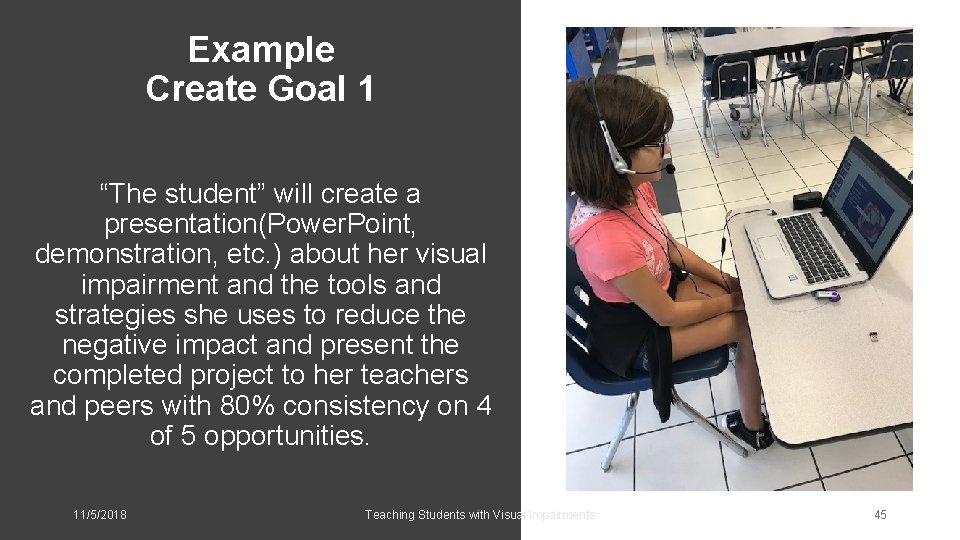 Example Create Goal 1 “The student” will create a presentation(Power. Point, demonstration, etc. )