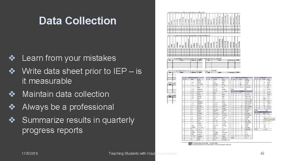 Data Collection v Learn from your mistakes v Write data sheet prior to IEP