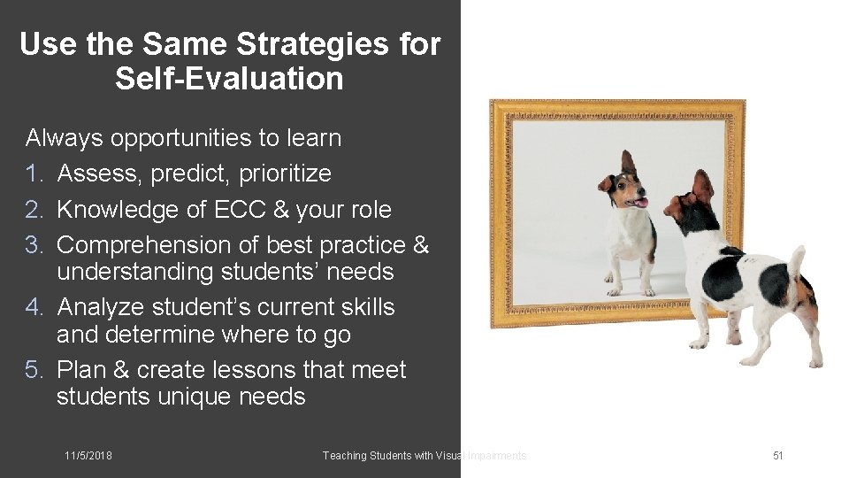 Use the Same Strategies for Self-Evaluation Always opportunities to learn 1. Assess, predict, prioritize