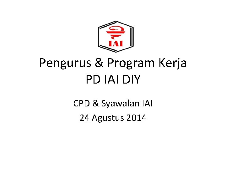 Pengurus & Program Kerja PD IAI DIY CPD & Syawalan IAI 24 Agustus 2014