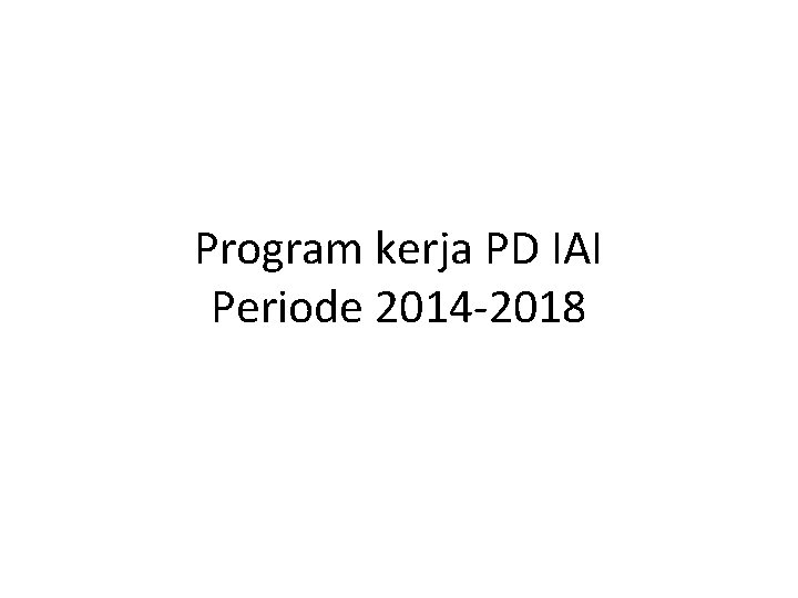 Program kerja PD IAI Periode 2014 -2018 