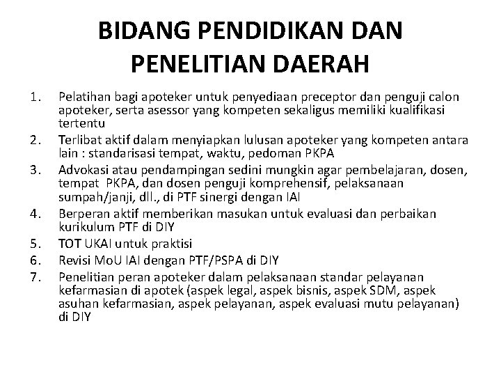 BIDANG PENDIDIKAN DAN PENELITIAN DAERAH 1. 2. 3. 4. 5. 6. 7. Pelatihan bagi