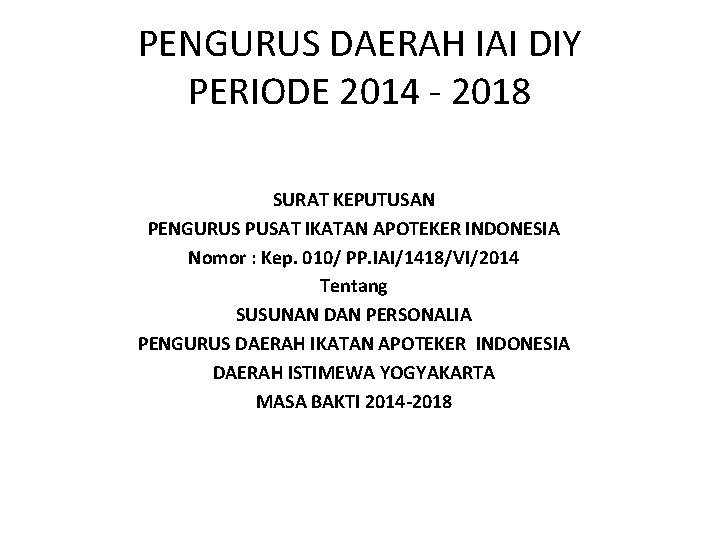 PENGURUS DAERAH IAI DIY PERIODE 2014 - 2018 SURAT KEPUTUSAN PENGURUS PUSAT IKATAN APOTEKER