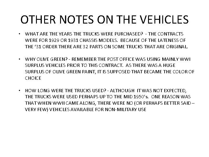 OTHER NOTES ON THE VEHICLES • WHAT ARE THE YEARS THE TRUCKS WERE PURCHASED?