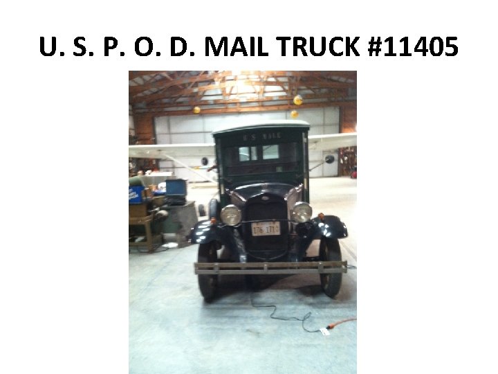 U. S. P. O. D. MAIL TRUCK #11405 