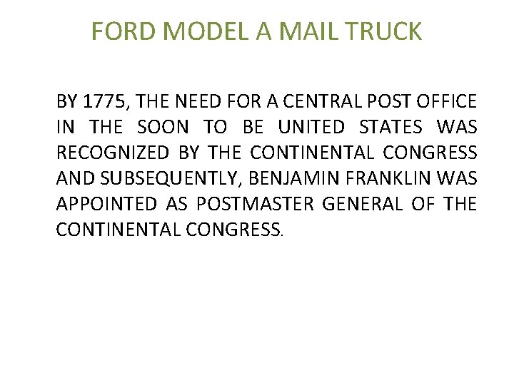 FORD MODEL A MAIL TRUCK BY 1775, THE NEED FOR A CENTRAL POST OFFICE