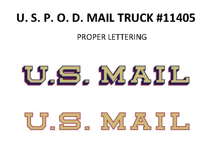 U. S. P. O. D. MAIL TRUCK #11405 PROPER LETTERING 