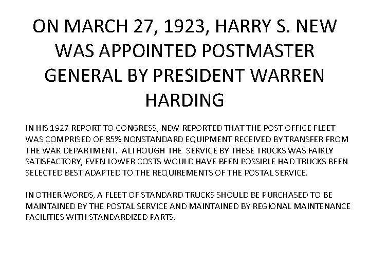 ON MARCH 27, 1923, HARRY S. NEW WAS APPOINTED POSTMASTER GENERAL BY PRESIDENT WARREN