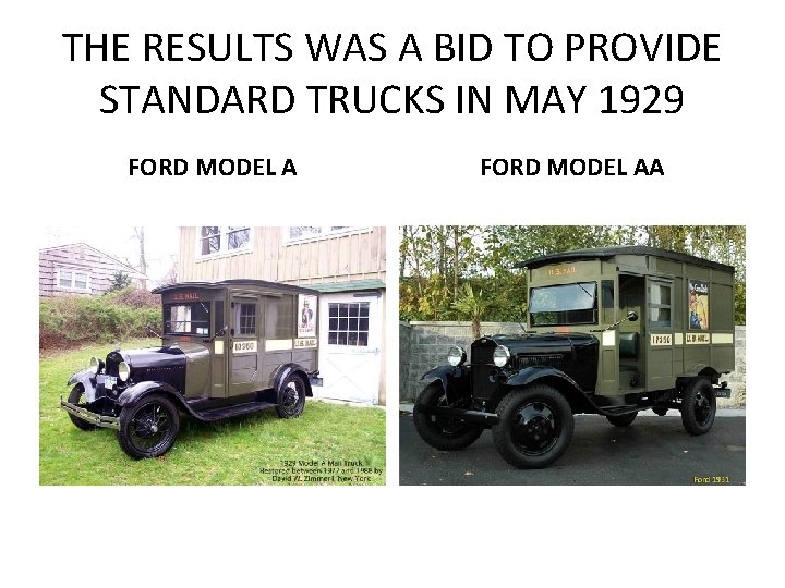 THE RESULTS WAS A BID TO PROVIDE STANDARD TRUCKS IN MAY 1929 FORD MODEL