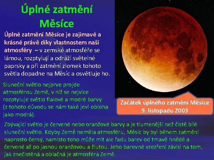 Úplné zatmění Měsíce je zajímavé a krásné právě díky vlastnostem naší atmosféry – v