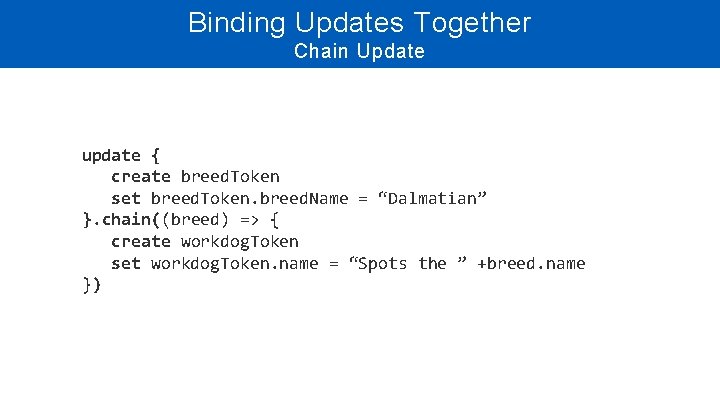 Binding Updates Together Chain Update update { create breed. Token set breed. Token. breed. Binding Updates Together Chain Update update { create breed. Token set breed. Token. breed.