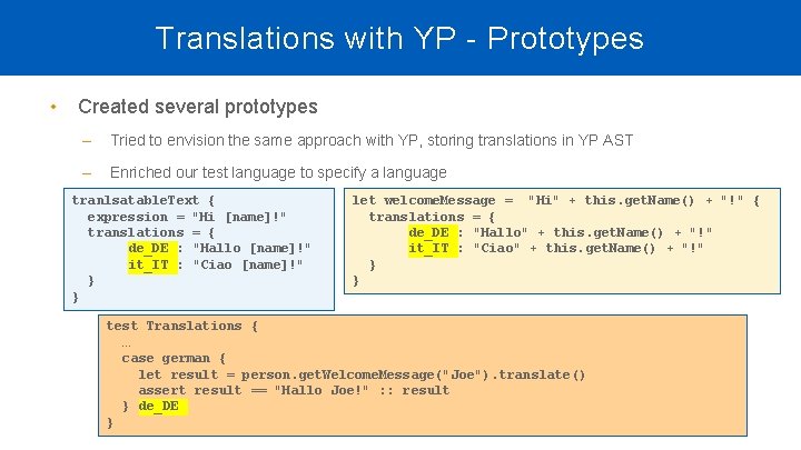 Translations with YP - Prototypes • Created several prototypes ‒ Tried to envision the Translations with YP - Prototypes • Created several prototypes ‒ Tried to envision the