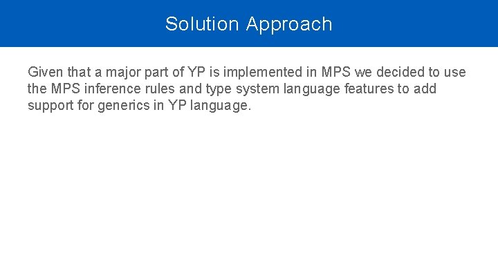 Solution Approach Given that a major part of YP is implemented in MPS we Solution Approach Given that a major part of YP is implemented in MPS we