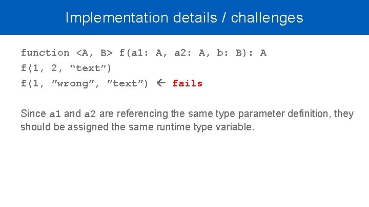 Implementation details / challenges function <A, B> f(a 1: A, a 2: A, b: Implementation details / challenges function <A, B> f(a 1: A, a 2: A, b:
