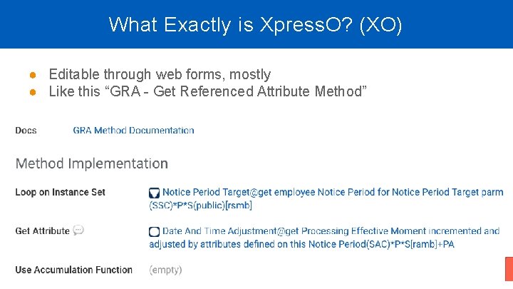 What Exactly is Xpress. O? (XO) ● Editable through web forms, mostly ● Like What Exactly is Xpress. O? (XO) ● Editable through web forms, mostly ● Like
