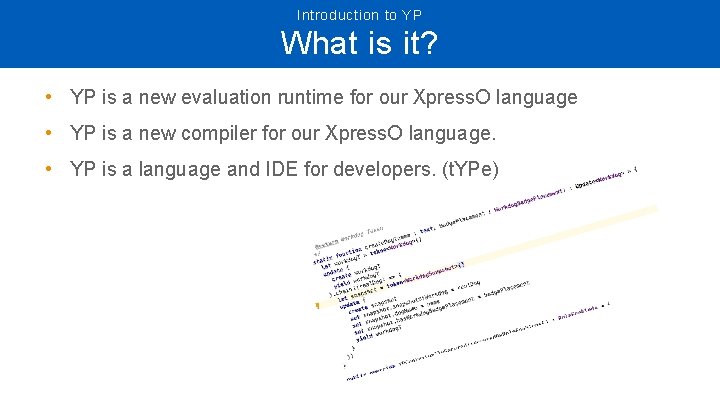 Introduction to YP What is it? • YP is a new evaluation runtime for Introduction to YP What is it? • YP is a new evaluation runtime for