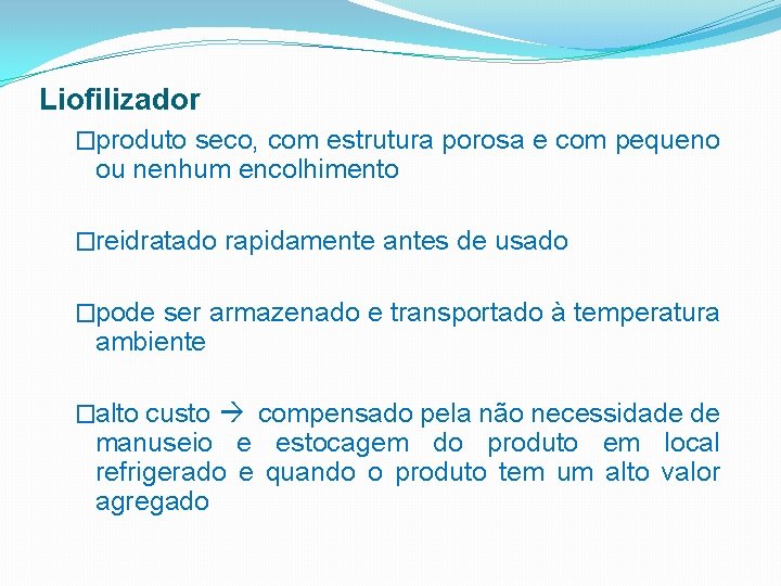 Liofilizador �produto seco, com estrutura porosa e com pequeno ou nenhum encolhimento �reidratado rapidamente