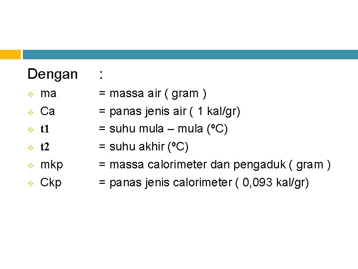 Dengan v v v ma Ca t 1 t 2 mkp Ckp : =