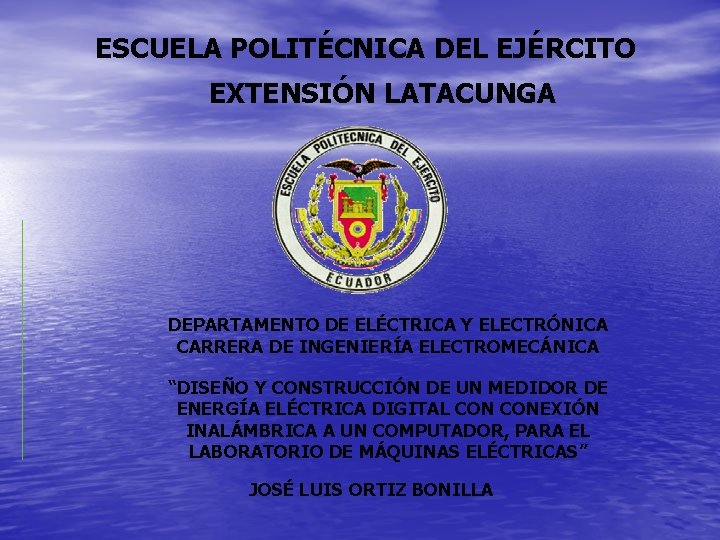 ESCUELA POLITÉCNICA DEL EJÉRCITO EXTENSIÓN LATACUNGA DEPARTAMENTO DE ELÉCTRICA Y ELECTRÓNICA CARRERA DE INGENIERÍA