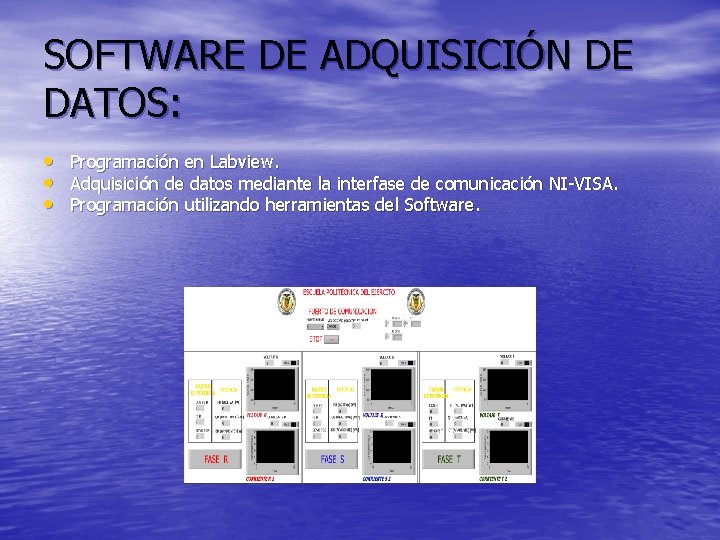 SOFTWARE DE ADQUISICIÓN DE DATOS: • • • Programación en Labview. Adquisición de datos