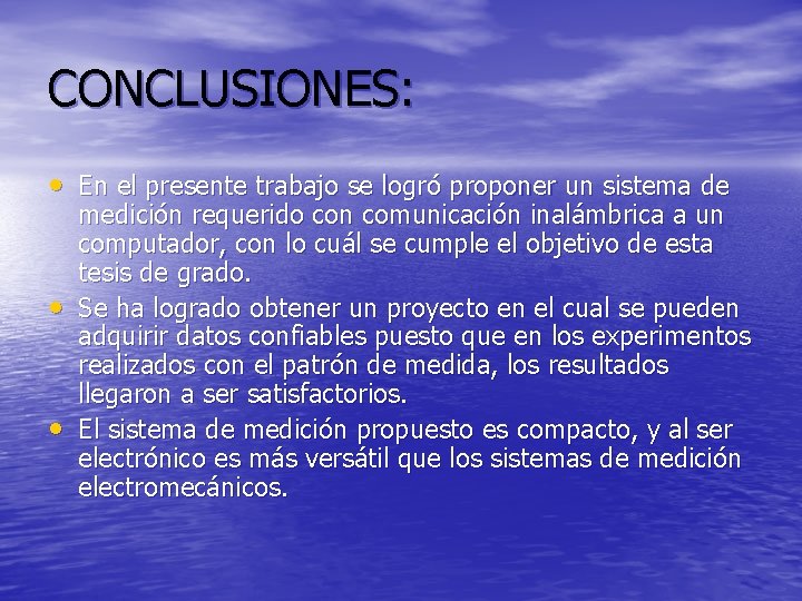 CONCLUSIONES: • En el presente trabajo se logró proponer un sistema de • •