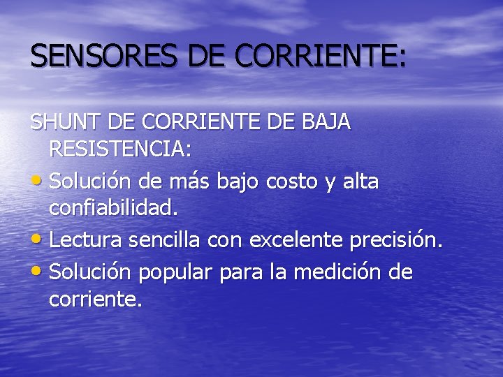 SENSORES DE CORRIENTE: SHUNT DE CORRIENTE DE BAJA RESISTENCIA: • Solución de más bajo