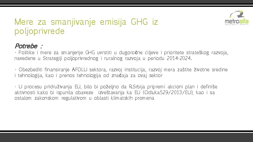 Mere za smanjivanje emisija GHG iz poljoprivrede Potrebe : Енергетика 52. 5 bt •