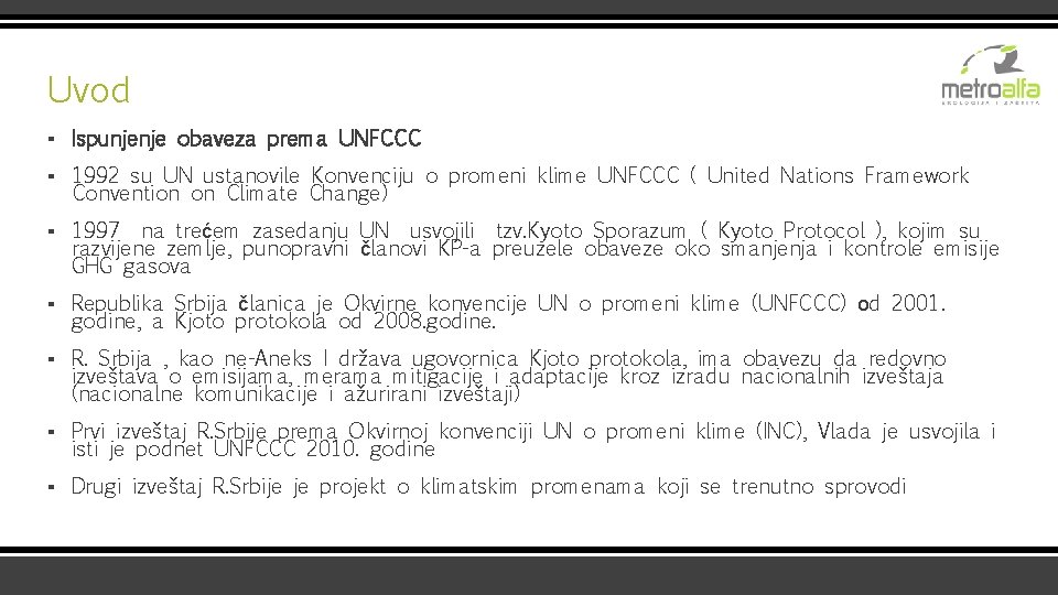 Uvod ▪ Ispunjenje obaveza prema UNFCCC ▪ 1992 su UN ustanovile Konvenciju o promeni