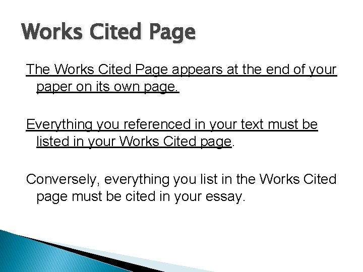 Works Cited Page The Works Cited Page appears at the end of your paper