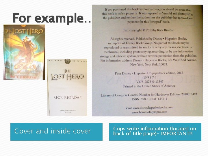 For example… Cover and inside cover Copy write information (located on back of title