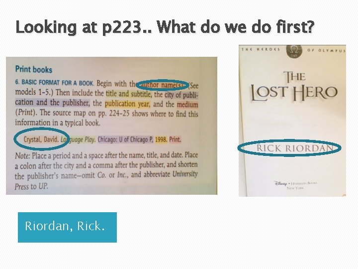 Looking at p 223. . What do we do first? Riordan, Rick. 