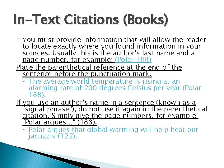 In-Text Citations (Books) You must provide information that will allow the reader to locate