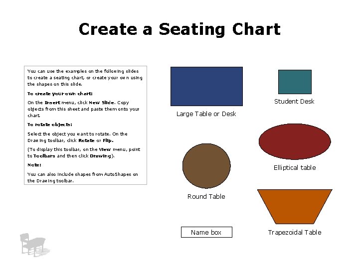 Create a Seating Chart You can use the examples on the following slides to