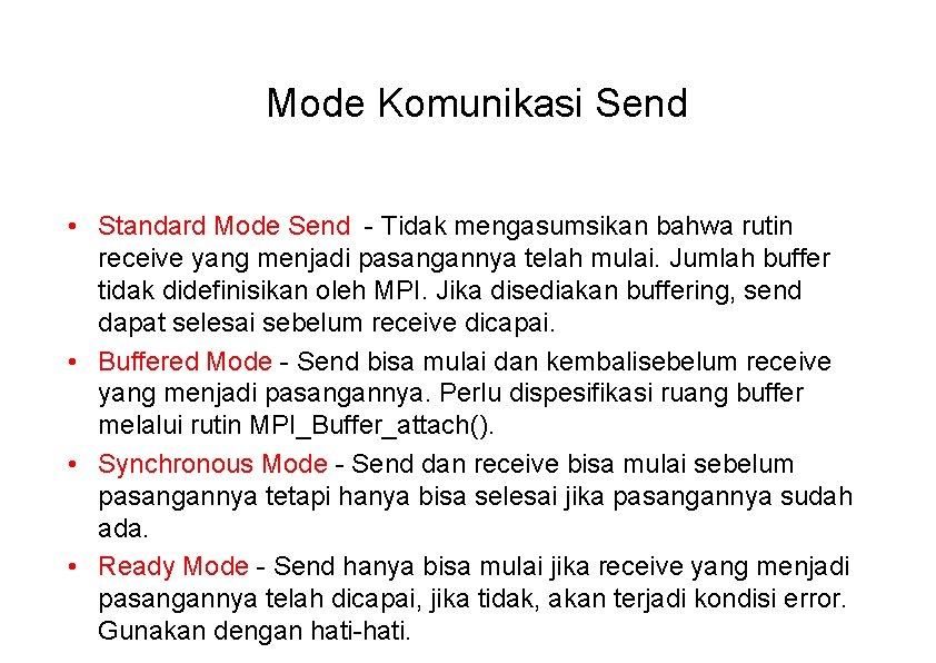 Mode Komunikasi Send • Standard Mode Send - Tidak mengasumsikan bahwa rutin receive yang