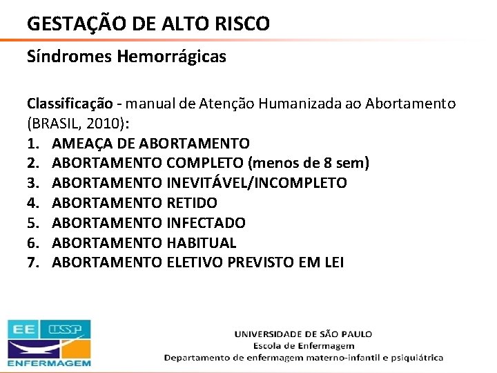 GESTAÇÃO DE ALTO RISCO Síndromes Hemorrágicas Classificação - manual de Atenção Humanizada ao Abortamento