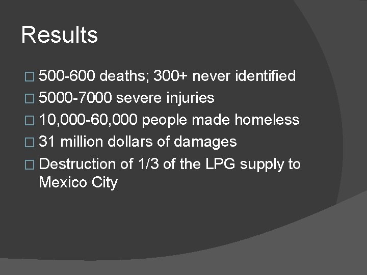Results � 500 -600 deaths; 300+ never identified � 5000 -7000 severe injuries � Results � 500 -600 deaths; 300+ never identified � 5000 -7000 severe injuries �