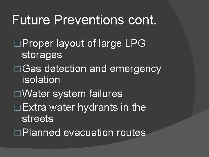 Future Preventions cont. � Proper layout of large LPG storages � Gas detection and Future Preventions cont. � Proper layout of large LPG storages � Gas detection and