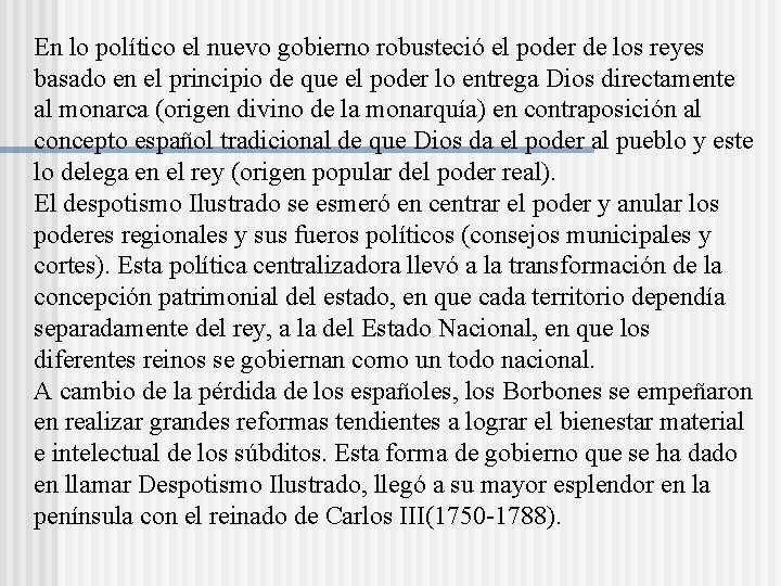 En lo político el nuevo gobierno robusteció el poder de los reyes basado en En lo político el nuevo gobierno robusteció el poder de los reyes basado en