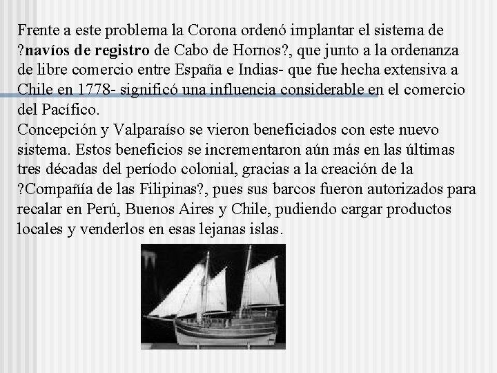 Frente a este problema la Corona ordenó implantar el sistema de ? navíos de Frente a este problema la Corona ordenó implantar el sistema de ? navíos de