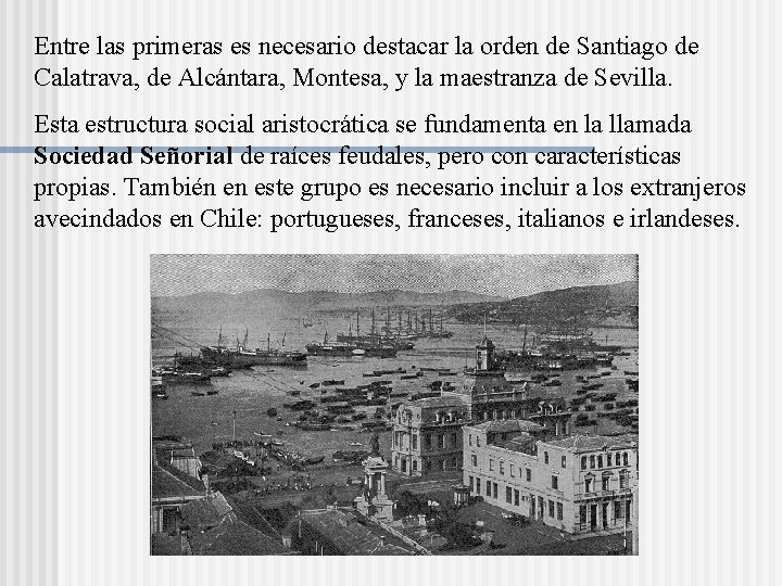 Entre las primeras es necesario destacar la orden de Santiago de Calatrava, de Alcántara, Entre las primeras es necesario destacar la orden de Santiago de Calatrava, de Alcántara,
