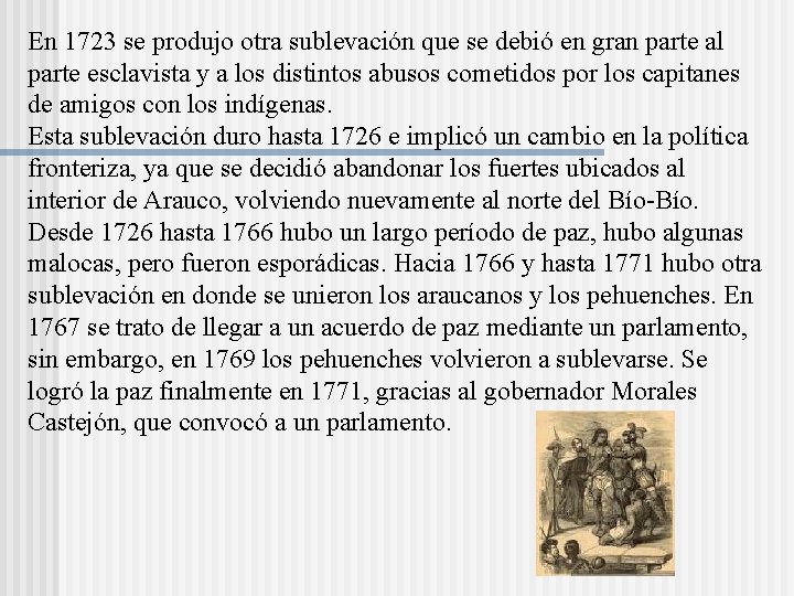 En 1723 se produjo otra sublevación que se debió en gran parte al parte En 1723 se produjo otra sublevación que se debió en gran parte al parte