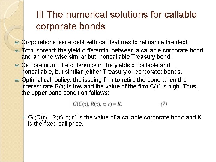 III The numerical solutions for callable corporate bonds Corporations issue debt with call features