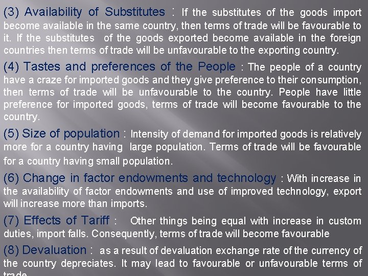 (3) Availability of Substitutes : If the substitutes of the goods import become available