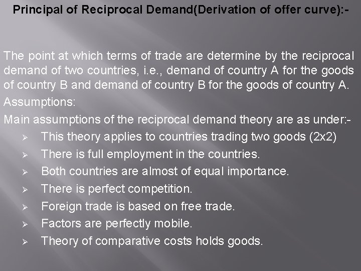Principal of Reciprocal Demand(Derivation of offer curve): - The point at which terms of