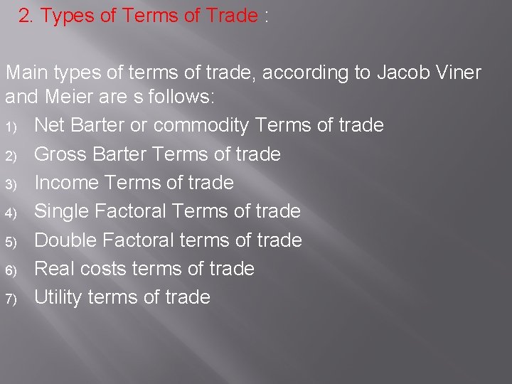 2. Types of Terms of Trade : Main types of terms of trade, according