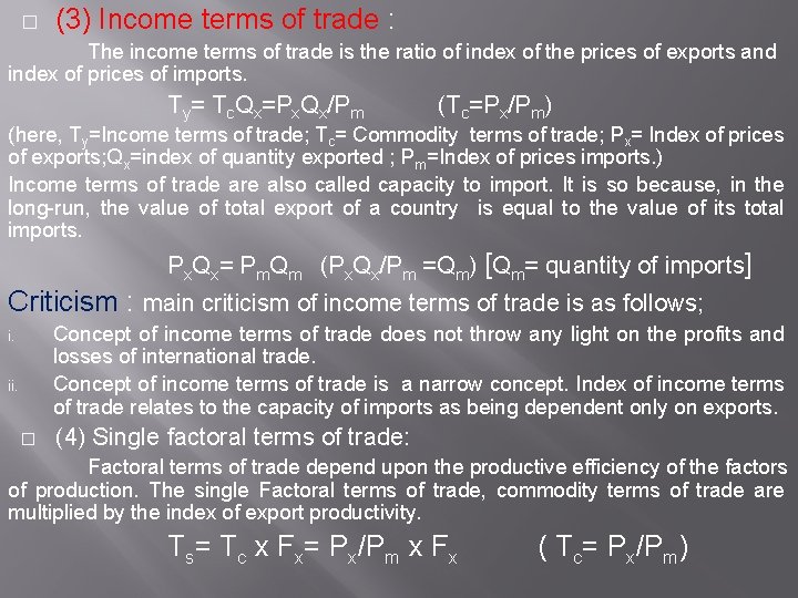 � (3) Income terms of trade : The income terms of trade is the