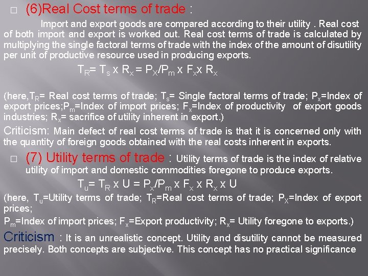 � (6)Real Cost terms of trade : Import and export goods are compared according
